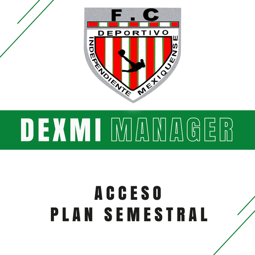 Deportivo Independiente Mexiquense - Dexmi Manager Plan Semestral